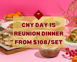 CNY Day 15 Reunion Dinner Catering from $108/set